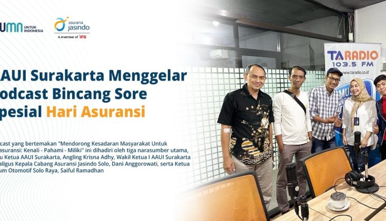 AAUI Surakarta Menggelar Podcast Bincang Sore Spesial Hari Asuransi