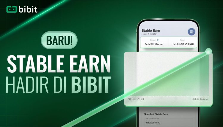 Aplikasi investasi digital terdepan di Indonesia, Bibit.id, baru saja menghadirkan produk baru, yaitu Stable Earn