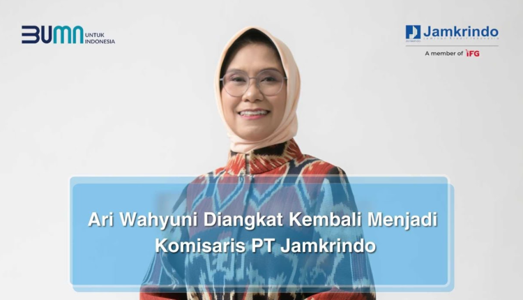 IFG Angkat Kembali Ari Wahyuni Sebagai Komisaris PT Jamkrindo
